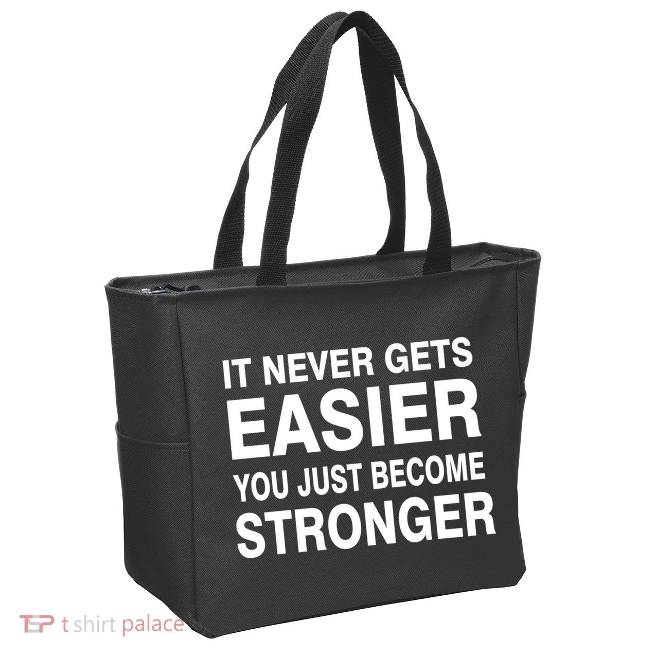 It Never Gets Easier You Just Become Stronger Zip Tote Bag