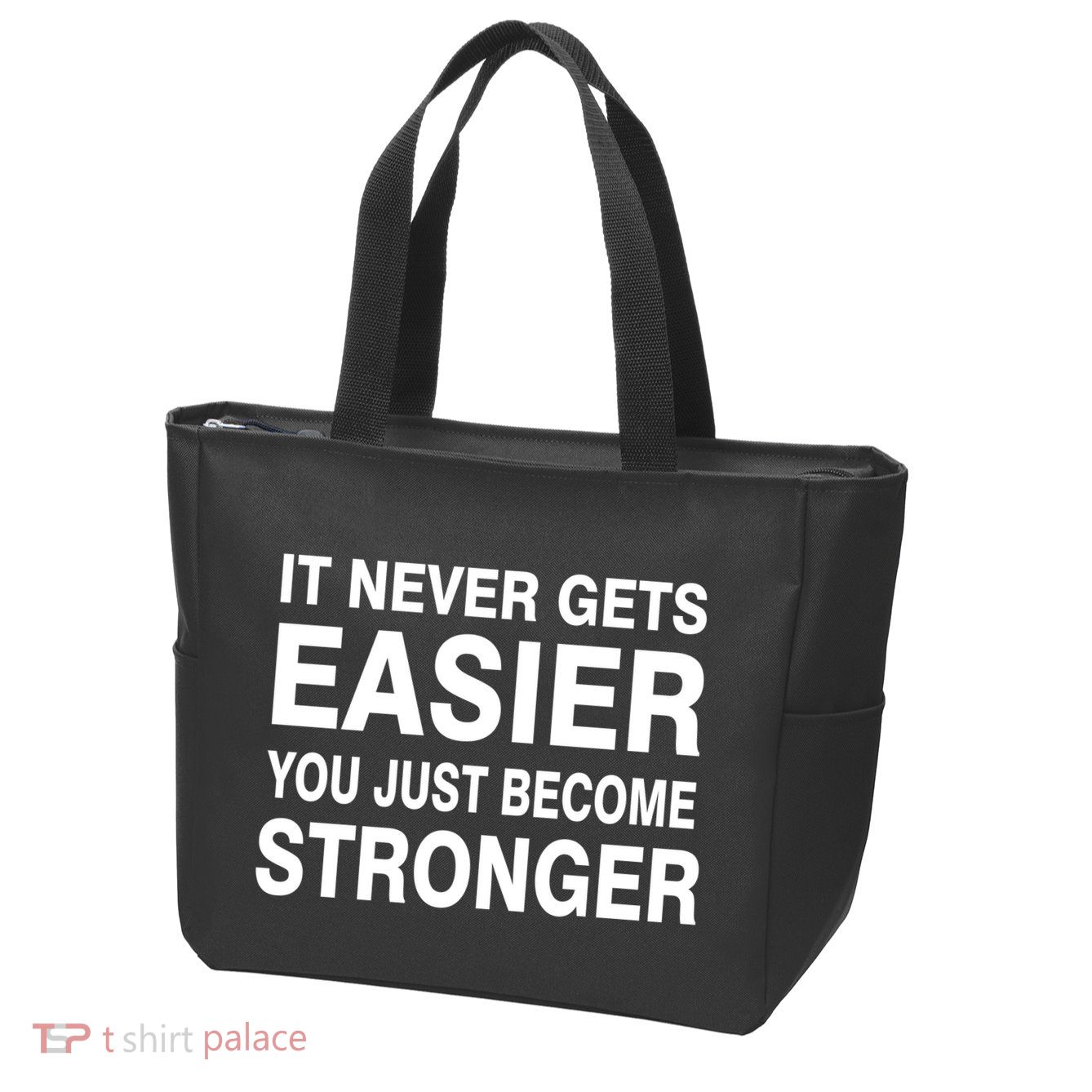 It Never Gets Easier You Just Become Stronger Zip Tote Bag