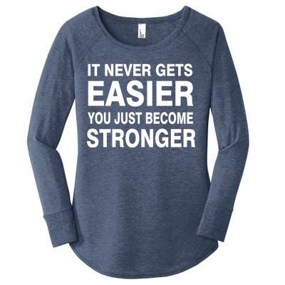 It Never Gets Easier You Just Become Stronger Women's Perfect Tri Tunic Long Sleeve Shirt