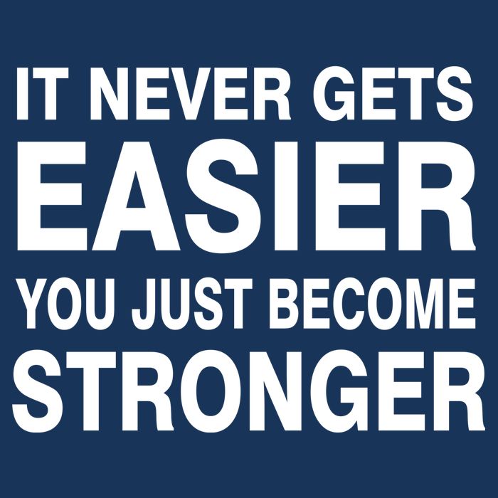 It Never Gets Easier You Just Become Stronger Infant Baby Jersey Bodysuit