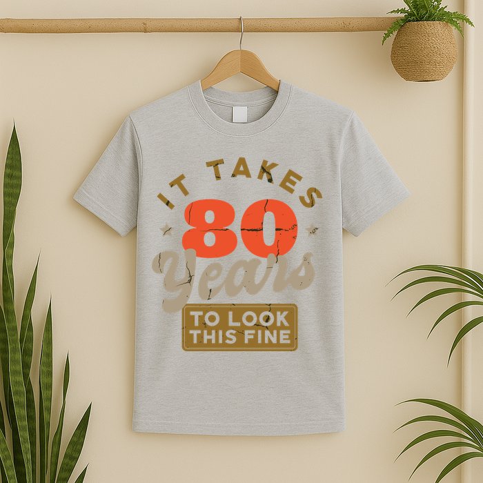 It Takes 80 Years To Look This Fine T-Shirt