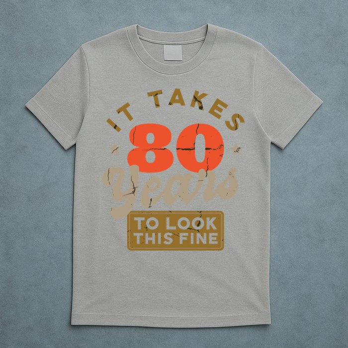 It Takes 80 Years To Look This Fine T-Shirt
