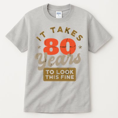 It Takes 80 Years To Look This Fine Tall T-Shirt