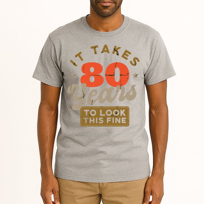 It Takes 80 Years To Look This Fine Tall T-Shirt