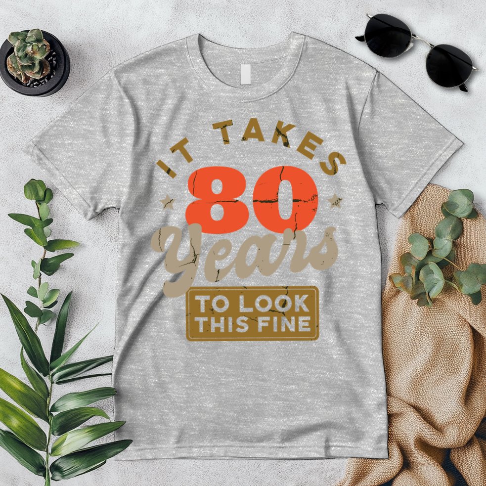 It Takes 80 Years To Look This Fine Premium T-Shirt