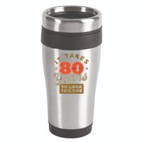 It Takes 80 Years To Look This Fine 16oz Travel Tumbler