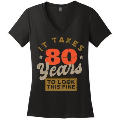 It Takes 80 Years To Look This Fine Women's V-Neck T-Shirt
