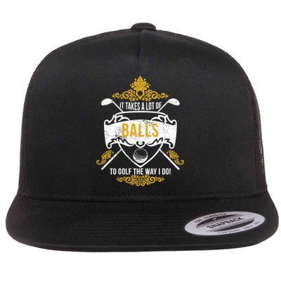 It Takes A Lot Of Balls Funny Golf Flatbill Hat