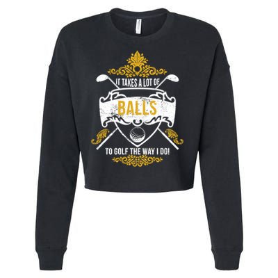 It Takes A Lot Of Balls Funny Golf Cropped Pullover Crew