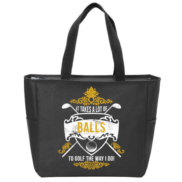 It Takes A Lot Of Balls Funny Golf Zip Tote Bag