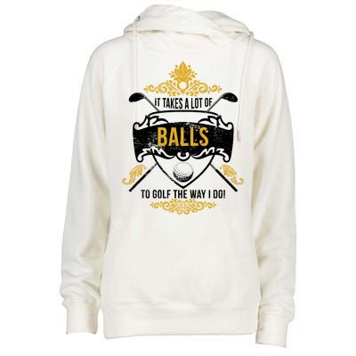 It Takes A Lot Of Balls Funny Golf Womens Funnel Neck Pullover Hood