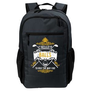 It Takes A Lot Of Balls Funny Golf Daily Commute Backpack