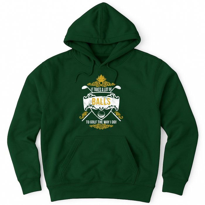 It Takes A Lot Of Balls Funny Golf Hoodie