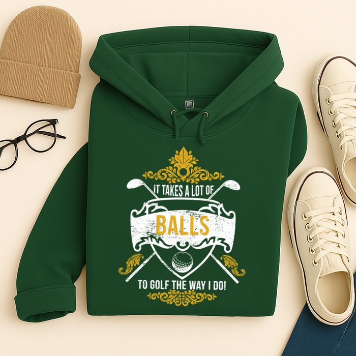 It Takes A Lot Of Balls Funny Golf Hoodie