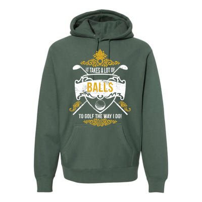 It Takes A Lot Of Balls Funny Golf Premium Hoodie