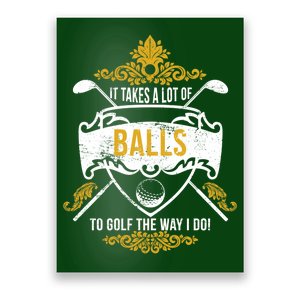 It Takes A Lot Of Balls Funny Golf Poster