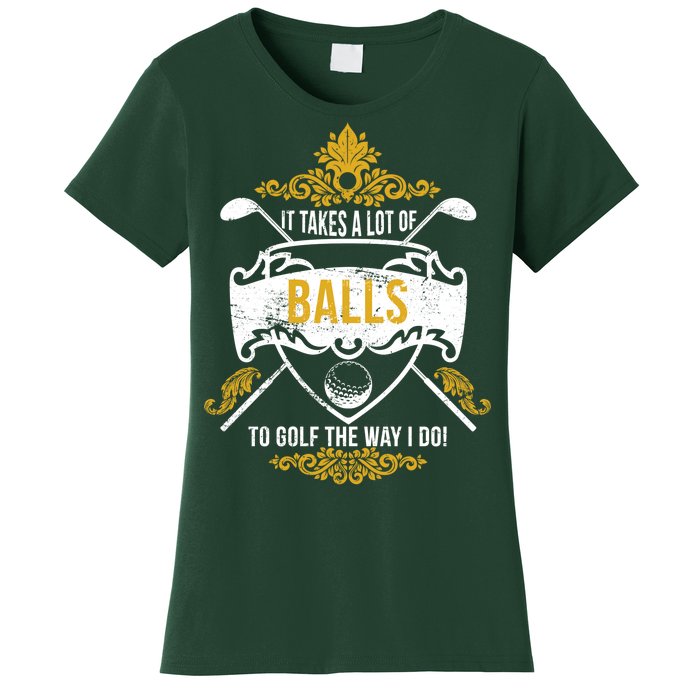 It Takes A Lot Of Balls Funny Golf Women's T-Shirt