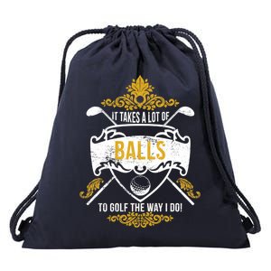 It Takes A Lot Of Balls Funny Golf Drawstring Bag