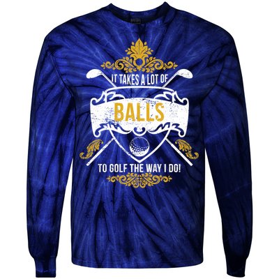 It Takes A Lot Of Balls Funny Golf Tie-Dye Long Sleeve Shirt