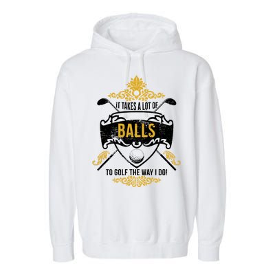 It Takes A Lot Of Balls Funny Golf Garment-Dyed Fleece Hoodie