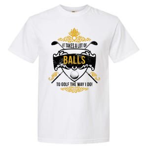 It Takes A Lot Of Balls Funny Golf Garment-Dyed Heavyweight T-Shirt