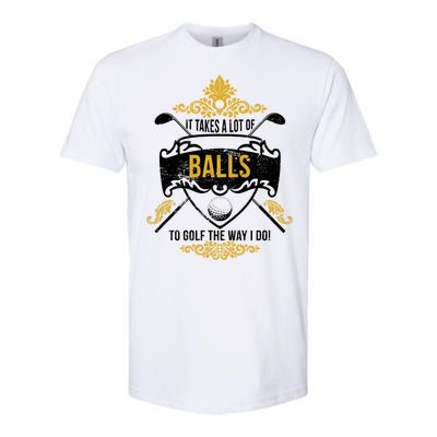 It Takes A Lot Of Balls Funny Golf Softstyle CVC T-Shirt