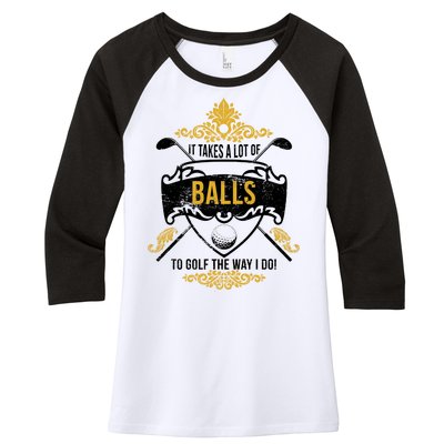 It Takes A Lot Of Balls Funny Golf Women's Tri-Blend 3/4-Sleeve Raglan Shirt