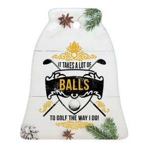 It Takes A Lot Of Balls Funny Golf Ceramic Bell Ornament