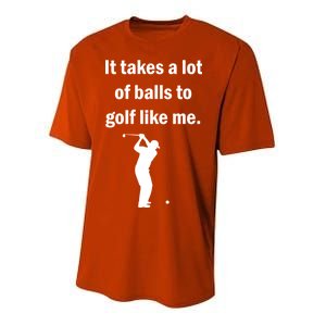 It Takes A Lot Of Balls To Golf Like Me Youth Performance Sprint T-Shirt