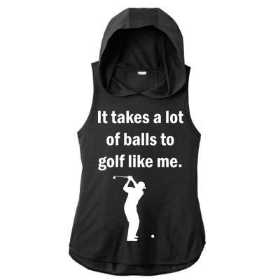 It Takes A Lot Of Balls To Golf Like Me Ladies PosiCharge Tri-Blend Wicking Draft Hoodie Tank