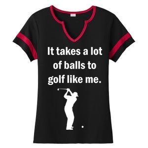 It Takes A Lot Of Balls To Golf Like Me Ladies Halftime Notch Neck Tee