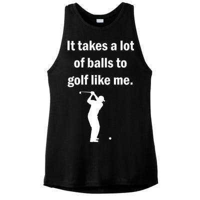 It Takes A Lot Of Balls To Golf Like Me Ladies PosiCharge Tri-Blend Wicking Tank