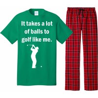 It Takes A Lot Of Balls To Golf Like Me Pajama Set