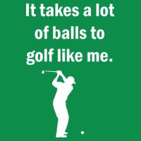 It Takes A Lot Of Balls To Golf Like Me Kids T-Shirt