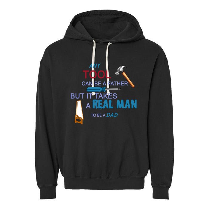 It Takes A Real Man To Be A Tool Dad  Garment-Dyed Fleece Hoodie