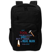 It Takes A Real Man To Be A Tool Dad  Impact Tech Backpack