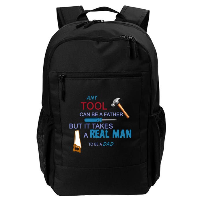 It Takes A Real Man To Be A Tool Dad  Backpack