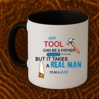 It Takes A Real Man To Be A Tool Dad  Mug