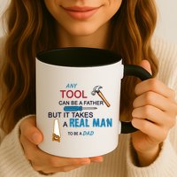 It Takes A Real Man To Be A Tool Dad  Mug