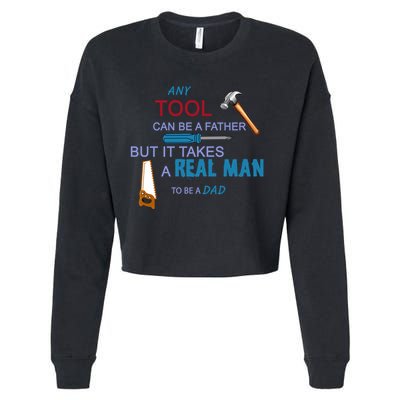 It Takes A Real Man To Be A Tool Dad  Cropped Pullover Crew
