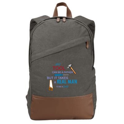 It Takes A Real Man To Be A Tool Dad  Cotton Canvas Backpack