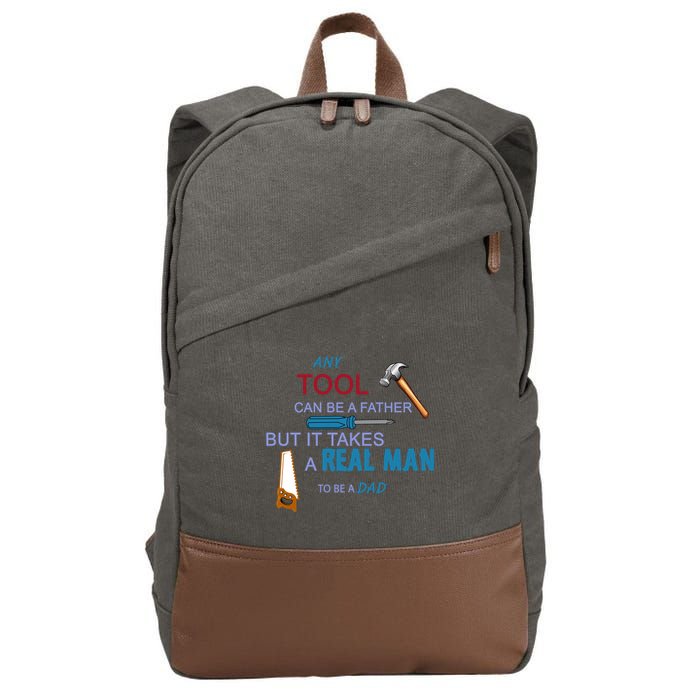 It Takes A Real Man To Be A Tool Dad  Cotton Canvas Backpack