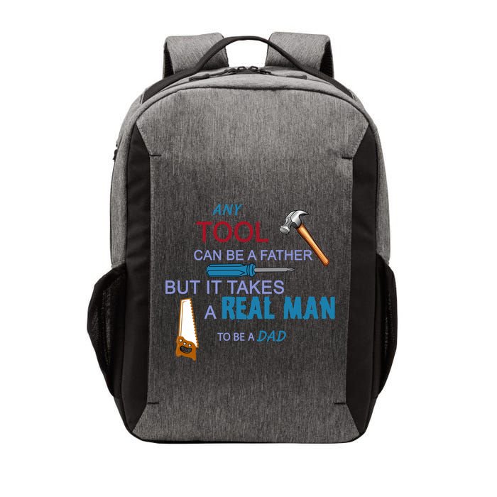 It Takes A Real Man To Be A Tool Dad  Vector Backpack