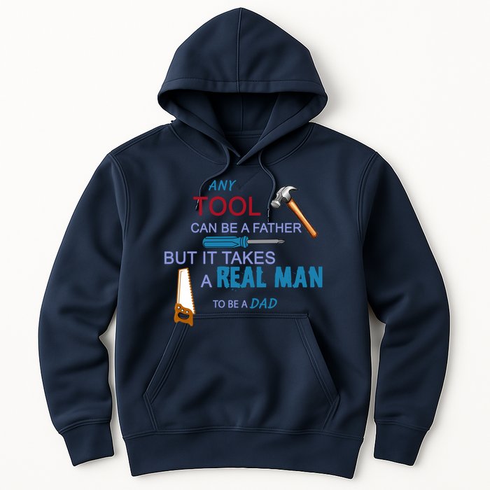It Takes A Real Man To Be A Tool Dad  Hoodie