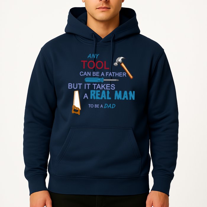 It Takes A Real Man To Be A Tool Dad  Hoodie