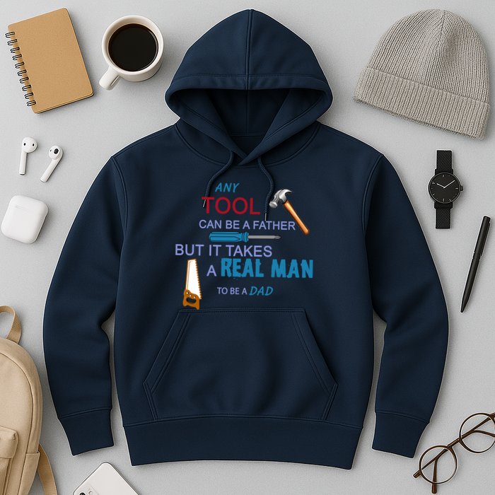 It Takes A Real Man To Be A Tool Dad  Hoodie