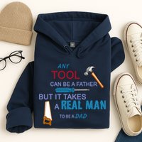 It Takes A Real Man To Be A Tool Dad  Hoodie