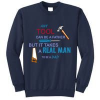 It Takes A Real Man To Be A Tool Dad  Sweatshirt