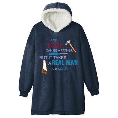 It Takes A Real Man To Be A Tool Dad  Hooded Wearable Blanket