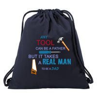 It Takes A Real Man To Be A Tool Dad  Drawstring Bag
